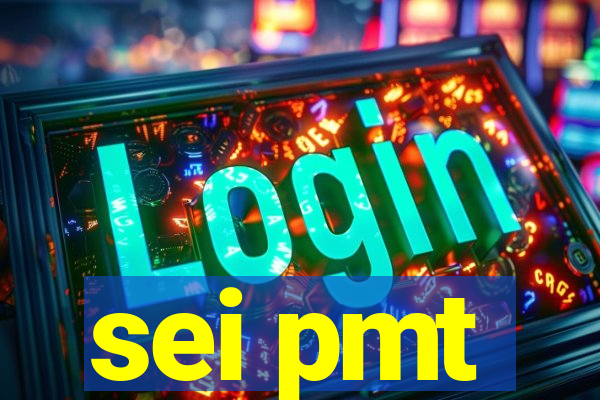 sei pmt